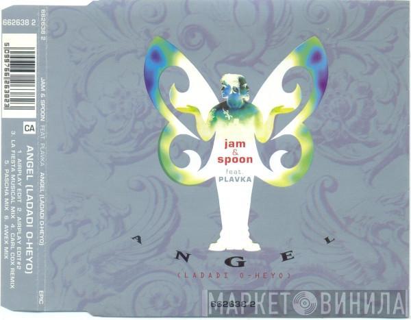 Jam & Spoon, Plavka - Angel (Ladadi O-Heyo)