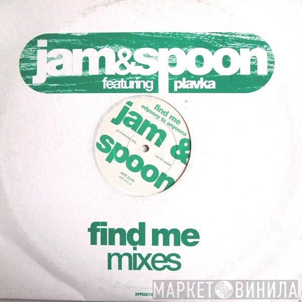 Jam & Spoon, Plavka - Find Me (Odyssey To Anyoona) (Mixes)