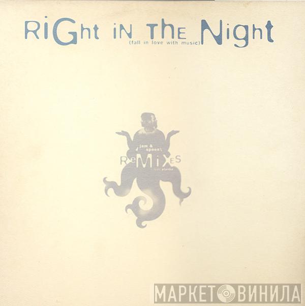 Jam & Spoon, Plavka - Right In The Night (Fall In Love With Music) (Remixes)