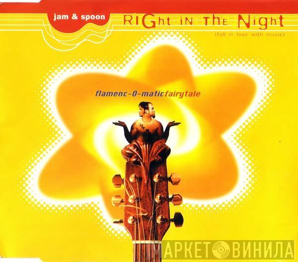  Jam & Spoon  - Right In The Night (Fall In Love With Music) (Flamenc-O-Matic Fairytale)