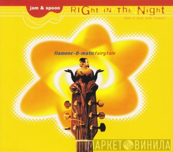  Jam & Spoon  - Right In The Night (Fall In Love With Music) (Flamenc-O-Matic Fairytale)