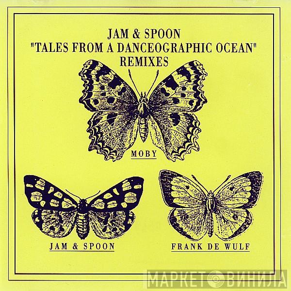 Jam & Spoon - Tales From A Danceographic Ocean (Remixes)