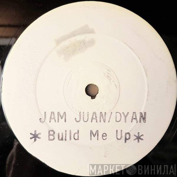 Jam Juan, Dyan Burrell - Build Me Up