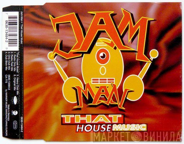 Jam-Man - That House Music