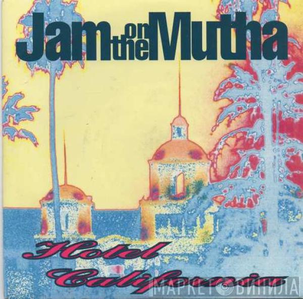 Jam On The Mutha - Hotel California