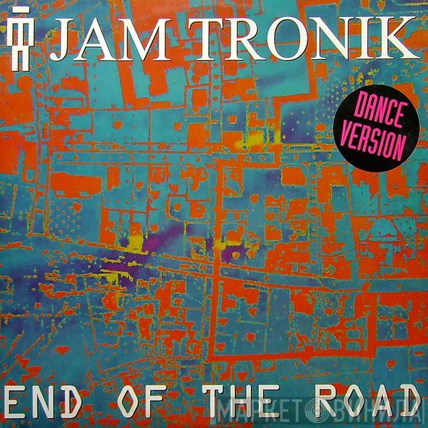 Jam Tronik - End Of The Road (Dance Version)