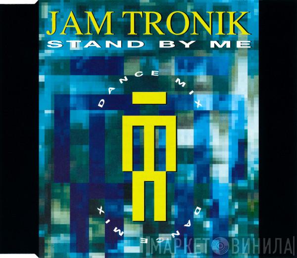  Jam Tronik  - Stand By Me (Dance Mix)