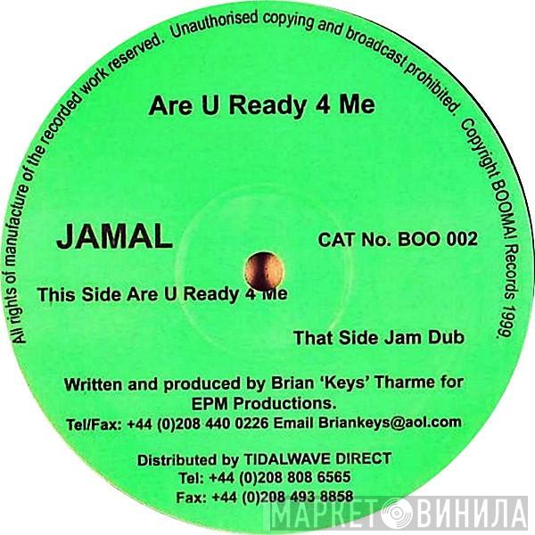Jamal  - Are U Ready 4 Me