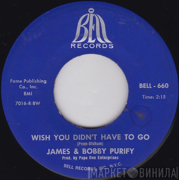 James & Bobby Purify - Wish You Didn't Have To Go / You Can't Keep A Good Man Down