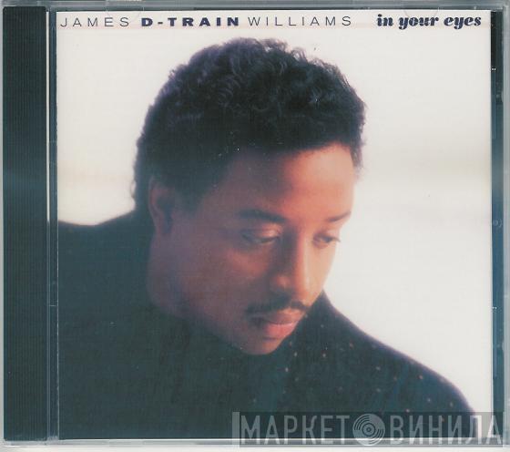 James "D-Train" Williams - In Your Eyes