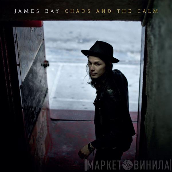  James Bay  - Chaos And The Calm