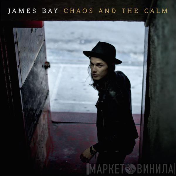  James Bay  - Chaos And The Calm