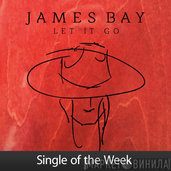  James Bay  - Let It Go