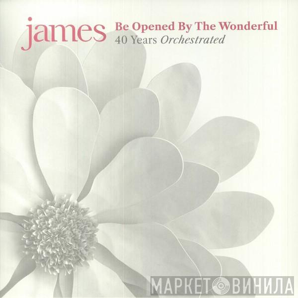 James - Be Opened By The Wonderful (40 Years Orchestrated)