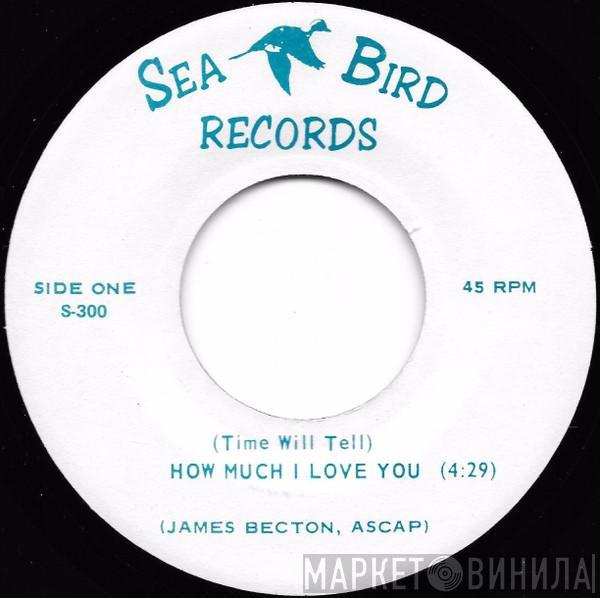 James Becton - (Time Will Tell) How Much I Love You / Tell Me Why