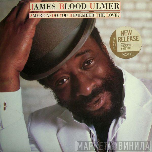 James Blood Ulmer - America - Do You Remember The Love?