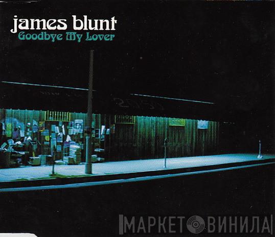 James Blunt - Goodbye My Lover