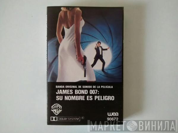 - James Bond 007: Su Nombre Es Peligro (Banda Original De Sonido De La Película)