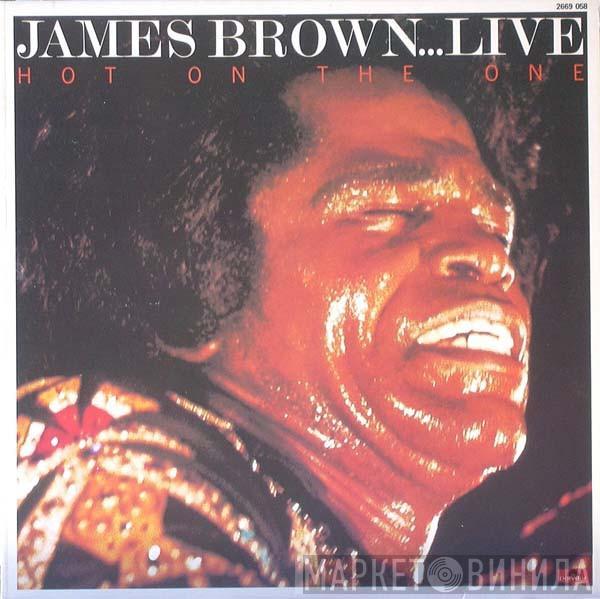 James Brown - ... Live (Hot On The One)