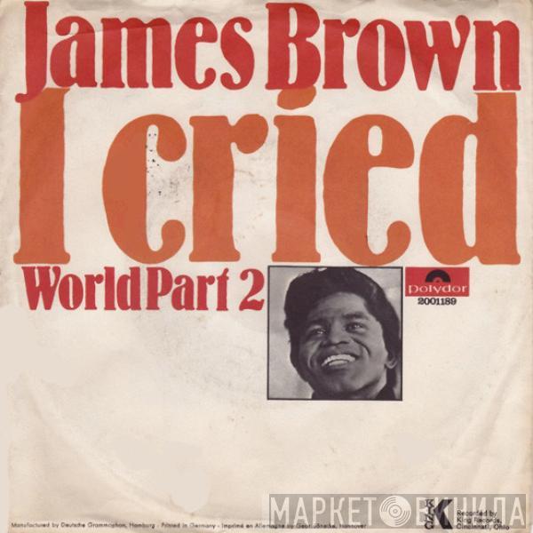  James Brown  - I Cried / World (Part 2)