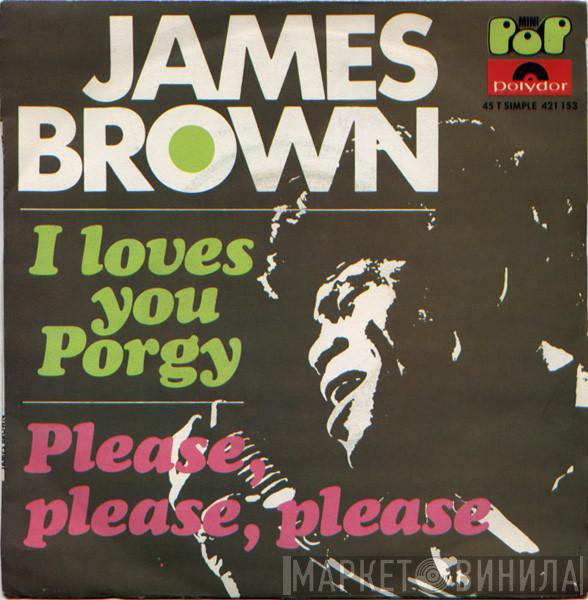  James Brown  - I Loves You Porgy / Please, Please, Please