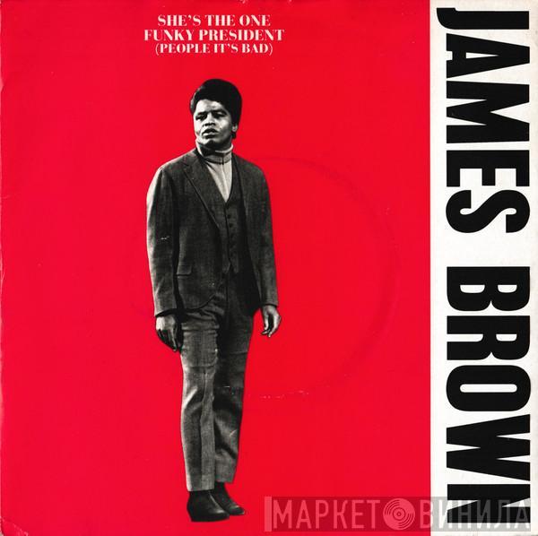  James Brown  - She's The One / Funky President (People It's Bad)