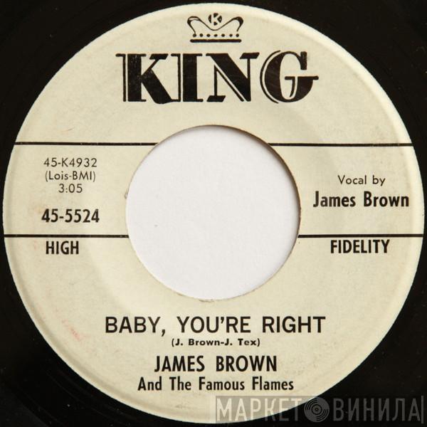  James Brown & The Famous Flames  - Baby, You're Right / I'll Never, Never Let You Go