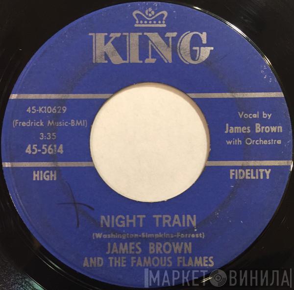  James Brown & The Famous Flames  - Night Train / Why Does Everything Happen To Me