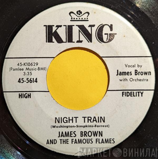  James Brown & The Famous Flames  - Night Train / Why Does Everything Happen To Me