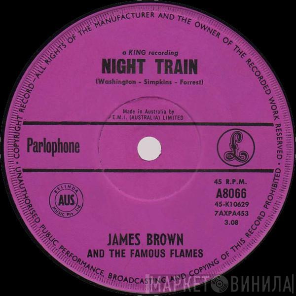  James Brown & The Famous Flames  - Night Train / Why Does Everything Happen To Me