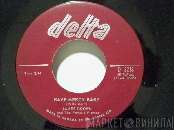  James Brown & The Famous Flames  - Have Mercy Baby