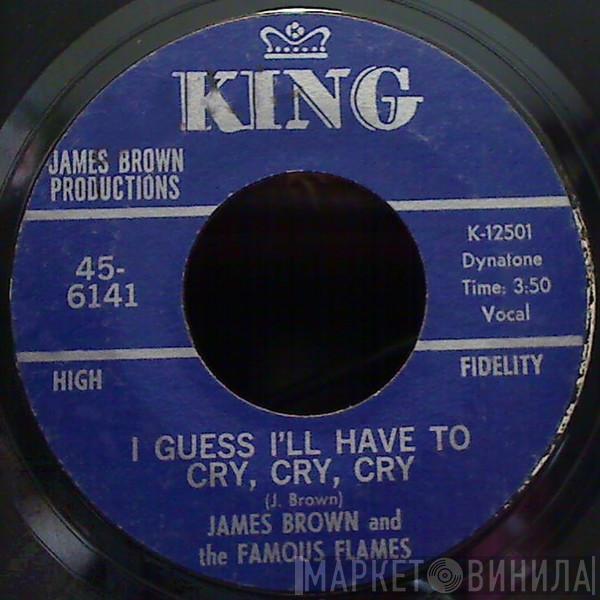 James Brown & The Famous Flames - I Guess I'll Have To Cry, Cry, Cry