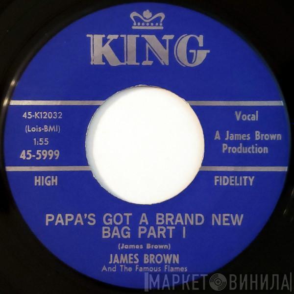  James Brown & The Famous Flames  - Papa's Got A Brand New Bag