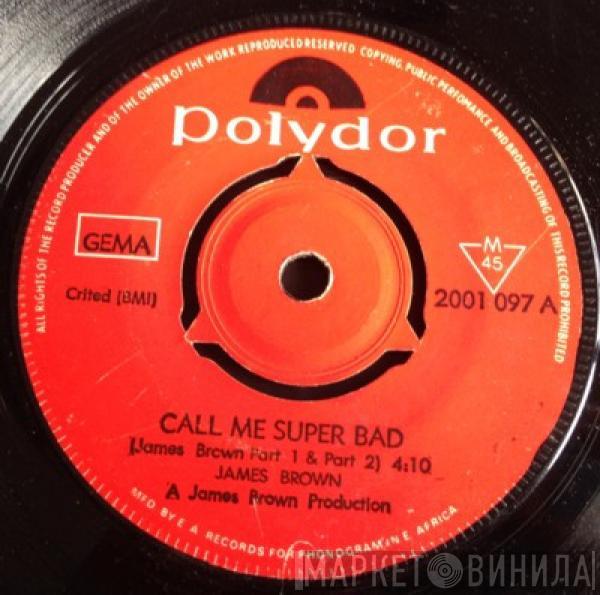  James Brown  - Call Me Super Bad