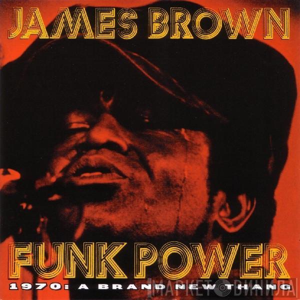 James Brown - Funk Power - 1970: A Brand New Thang