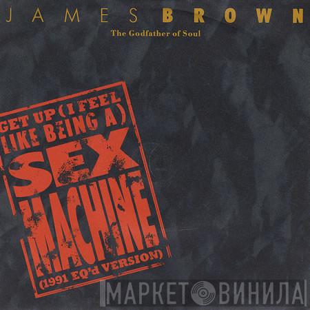 James Brown - Get Up (I Feel Like Being A) Sex Machine (1991 EQ'd Version)