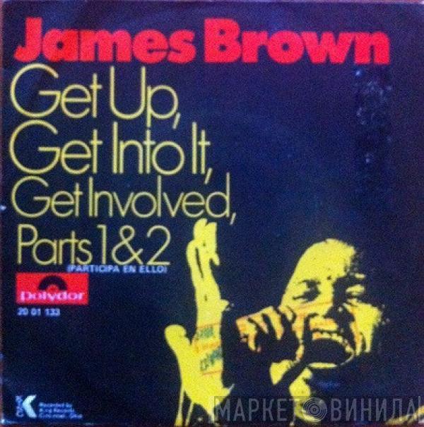 James Brown - Get Up Get Into It Get Involved Parts 1 & 2 (Participa En Ello)