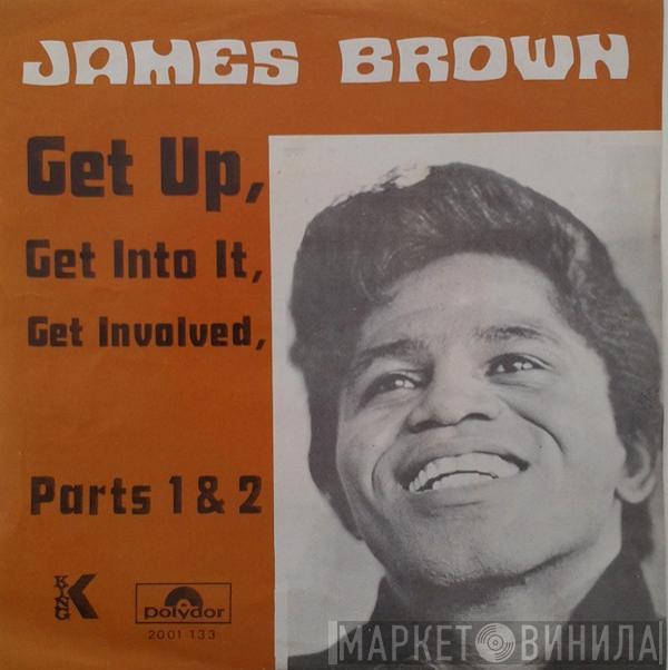  James Brown  - Get Up, Get Into It, Get Involved, Parts 1 & 2