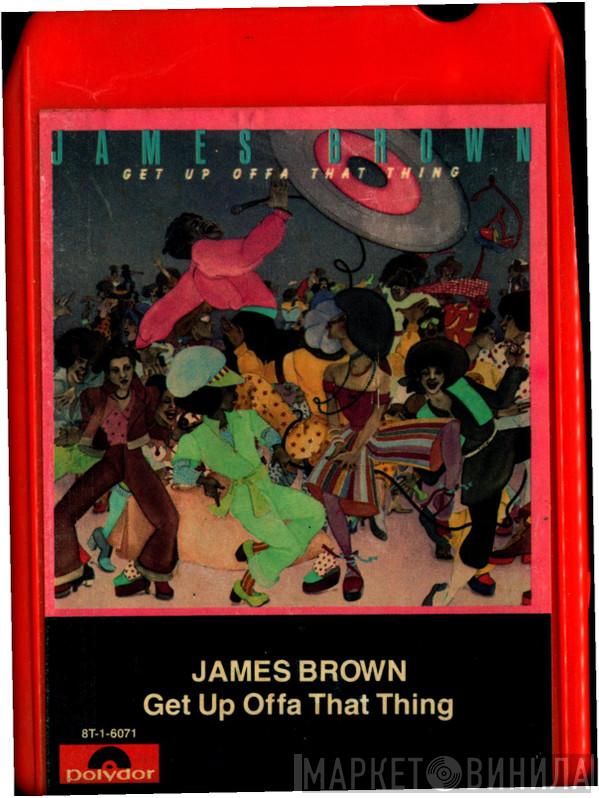  James Brown  - Get Up Offa That Thing
