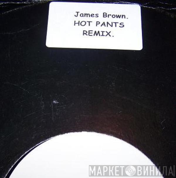 James Brown - Hot Pants Remix