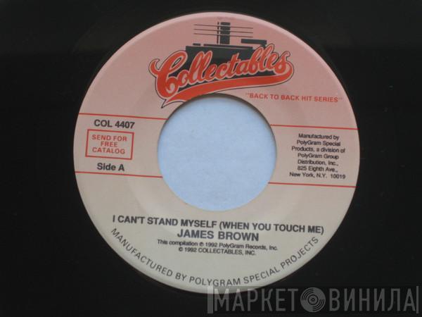 James Brown - I Can't Stand Myself (When You Touch Me) / There Was A Time