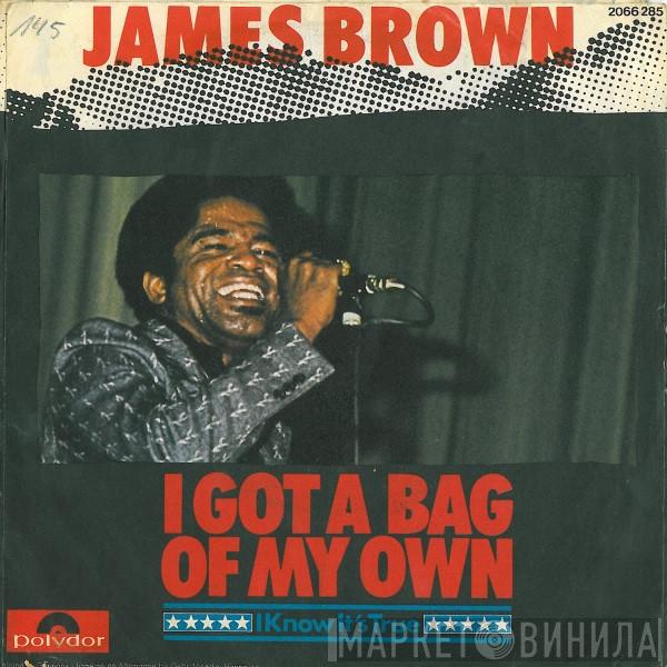 James Brown - I Got A Bag Of My Own / I Know It's True