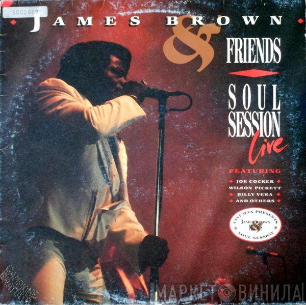  James Brown  - James Brown & Friends - Soul Session Live