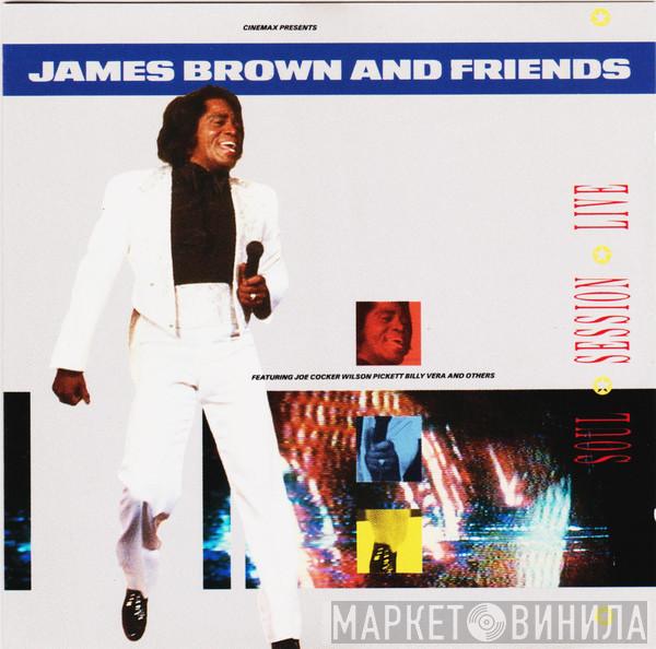  James Brown  - James Brown And Friends - Soul Session Live