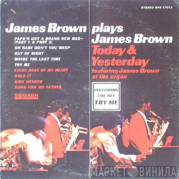  James Brown  - James Brown Plays James Brown - Today & Yesterday - James Brown At The Organ