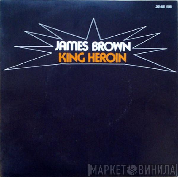 James Brown - King Heroin