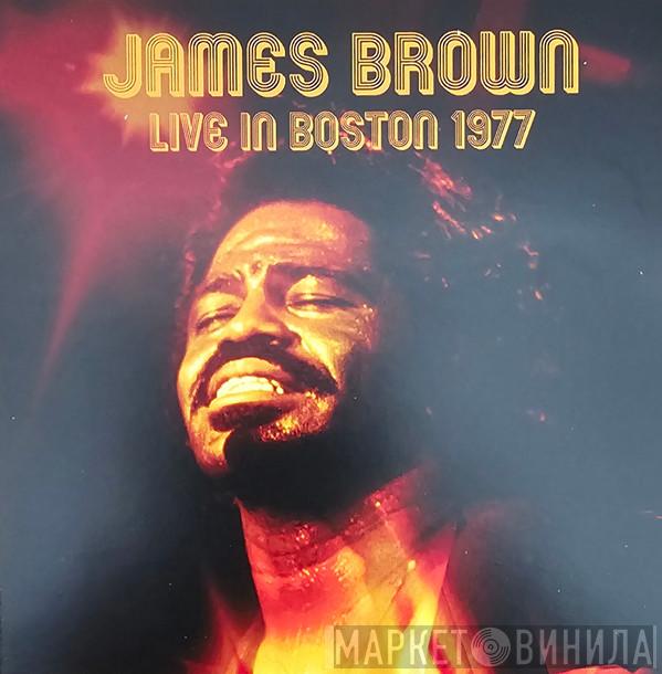 James Brown - Live In Boston 1977