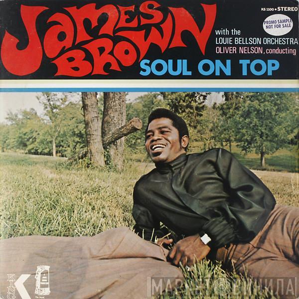 James Brown, Louie Bellson Orchestra, Oliver Nelson - Soul On Top