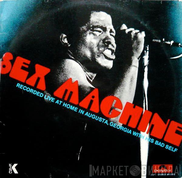  James Brown  - Sex Machine (Recorded Live At Home In Augusta, Georgia With His Bad Self)