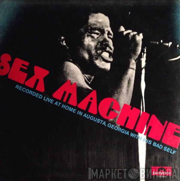  James Brown  - Sex Machine (Recorded Live At Home In Augusta, Georgia With His Bad Self)
